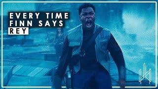 Star Wars | Every time Finn says "Rey"