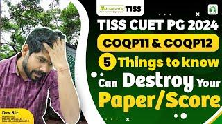 TISS CUET PG 2024 - 5 Things To Know That Can Destroy Your Paper/Score | Must Watch