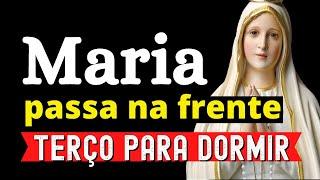 TERÇO PODEROSO MARIA PASSA NA FRENTE, oração para dormir, momento de oração, terço para dormir