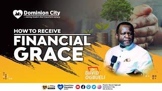 HOW TO RECEIVE FINANCIAL GRACE - DR DAVID OGBUELI