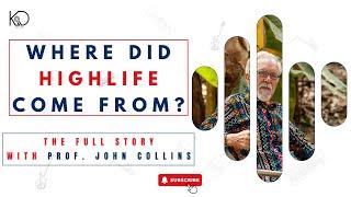 Where Did Highlife Music Come From? (1 of 2) | The Full Story with Prof. Collins | History of Ghana