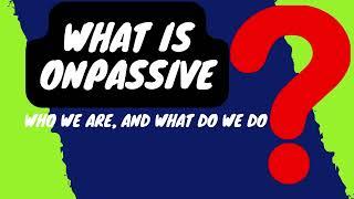 WHAT IS ONPASSIVE? ALL ABOUT ONPASSIVE THE BEST AI TECHNOLOGY IN 2022.