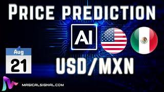 U.S. Dollar with Mexican Peso (USD/MXN) price prediction with AI  | Aug 21