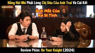 Review Phim: Hồng Hài Nhi Phải Lòng Chị Dâu Của Anh Trai và Cái Kết | Full | Phim Ngôn Tình