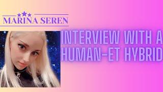 Interview with a Human-ET Hybrid Marina Seren