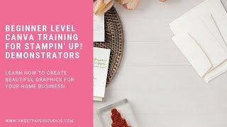 Beginner Level Canva Tutorial for Stampin' Up! Demonstrators