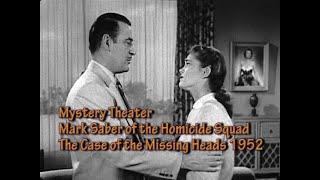 Mystery Theater. Mark Saber of the Homicide Squad. The Case of the Missing Heads. 1952 ABC Network.