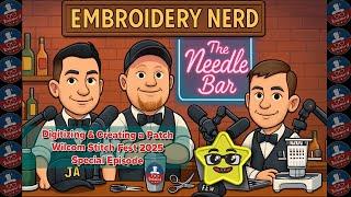 The Needle Bar Live: Digitizing & Creating a Patch – Stitch Fest 2025 Special Episode