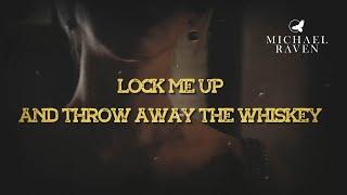 Lock Me Up And Throw Away The Whiskey | Official Lyric Video | Michael Raven