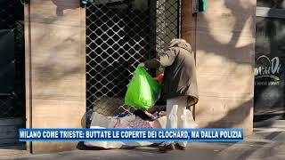 08/01/2019 - MILANO COME TRIESTE: BUTTATE LE COPERTE DEI CLOCHARD, MA DALLA POLIZIA