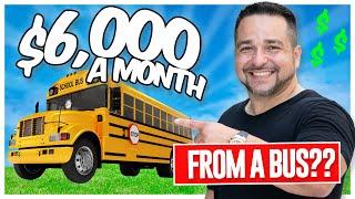 How to Make $6,000 a Month with this school bus!