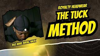 Royalty Headwear: The Tuck Method #360waves #durag #hack