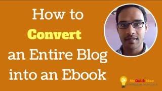 How to Convert an Entire Blog into an Ebook | Myquickidea