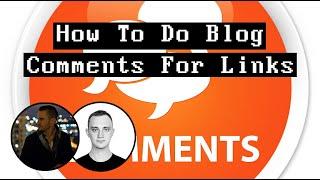 How To Do Blog Comments CORRECTLY For SEO Backlinks