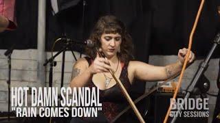 HOT DAMN SCANDAL - "Rain Comes Down" - BRIDGE CITY SESSIONS