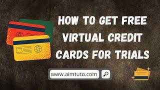 How to Get A Free Virtual Credit Card Online For Free Trials 2022