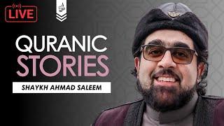 Quranic Stories - Part 6 - Shaykh Ahmad Saleem