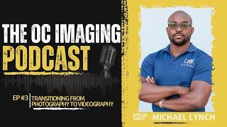 Transitioning from Photography to Videography | The OC Imaging Podcast | EP 3 | @jamaicancarguy4635
