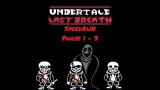 UNDERTALE Last Breath : SPEEDRUN Phase 1-3 | OFFICIAL |