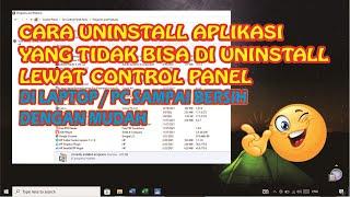 CARA UNINSTALL APLIKASI DI WINDOWS 10 DENGAN MUDAH | APLIKASI TIDAK BISA DIUNINSTALL