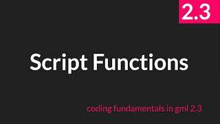 Script Functions [GameMaker Studio 2.3]