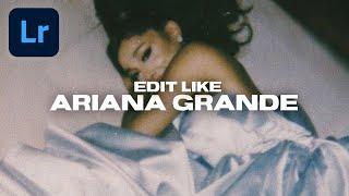 HOW TO EDIT LIKE ARIANA GRANDE LOOK LIGHTROOM PRESET | FREE PRESET |