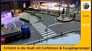 Stadteinfahrt für CarMotion Busse & PKWs mit IR Min & Fussgängerampel #56