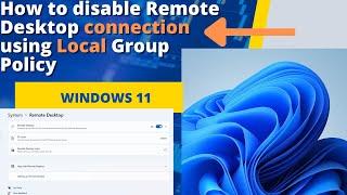 How to disable Remote Desktop connection using Local Group Policy in Windows 11 or Windows 10 | RDP