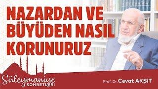 Nazardan Büyüden Nasıl Korunuruz? - Prof. Dr. Cevat Akşit