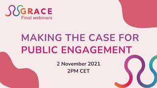 GRACE final webinar: Making the case for public engagement