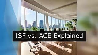 Deciphering Differences: ISF vs. ACE Filing in Customs Clearance!