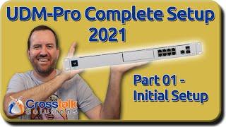 01 - Initial Setup Wizard - UDM-Pro Complete Setup 2021