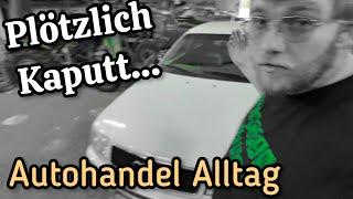 VERKAUFTES Auto geht plötzlich KAPUTT! | Autohandel-Alltag (Mit Hindernissen)