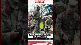 Gravitas: US military raises threat alert across Europe bases amid attack concerns | Gravitas Shorts