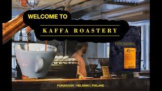 WELCOME TO KAFFA ROASTERY | Helsinki, Finland