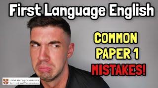 IGCSE First Language English - Common Mistakes I see and how to AVOID! (Paper 1)