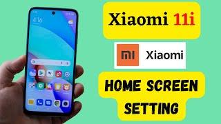 Setup home screen Xiaomi 11i || Xiaomi MI home screen setting