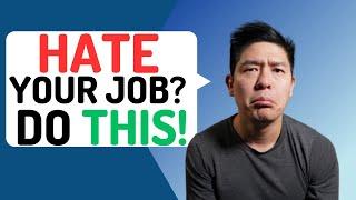 What to do when you DON'T like your job