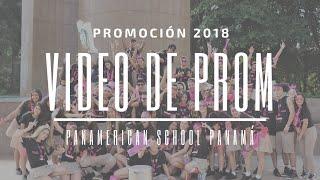 Video de Prom | Promoción 2018 Panamerican School