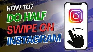 How To Do Half Swipe On Instagram | Easy Steps | Quick Setup Tips | Quick Tutorial