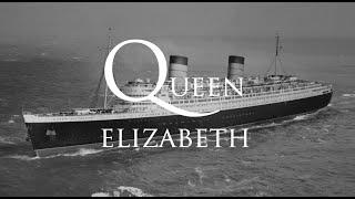 RMS Queen Elizabeth: Life of The Mighty Queen of the Atlantic