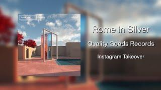 Rome in Silver | Quality Goods Records Instagram Take Over