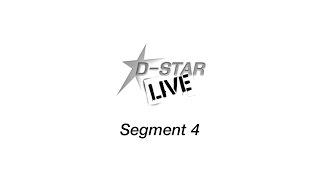 D-STAR LIVE - Segment 4