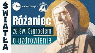 Różaniec Teobańkologia ze św. Szarbelem o uzdrowienie 24.10 Czwartek