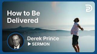 How to Be Delivered | Sermon