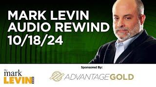 Mark Levin Audio Rewind - 10/18/24