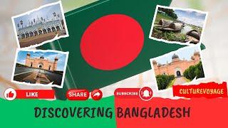 Exploring Bangladesh: A Journey Through Its Rich History and Vibrant Culture