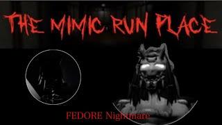 (Roblox) The Mimic Run Place Test | FEDORE | Nightmare Mode