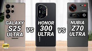 Samsung S25 Ultra vs Honor 300 Ultra vs Nubia Z70 Ultra | Mr Mobo Tech