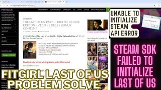 the last of us part  steam sdk failed to initialize problem fix fitgirl
